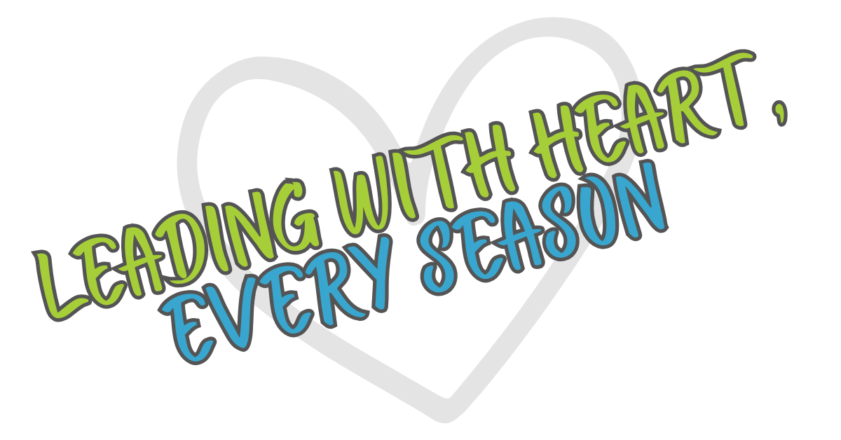 leading with heart every season graphic